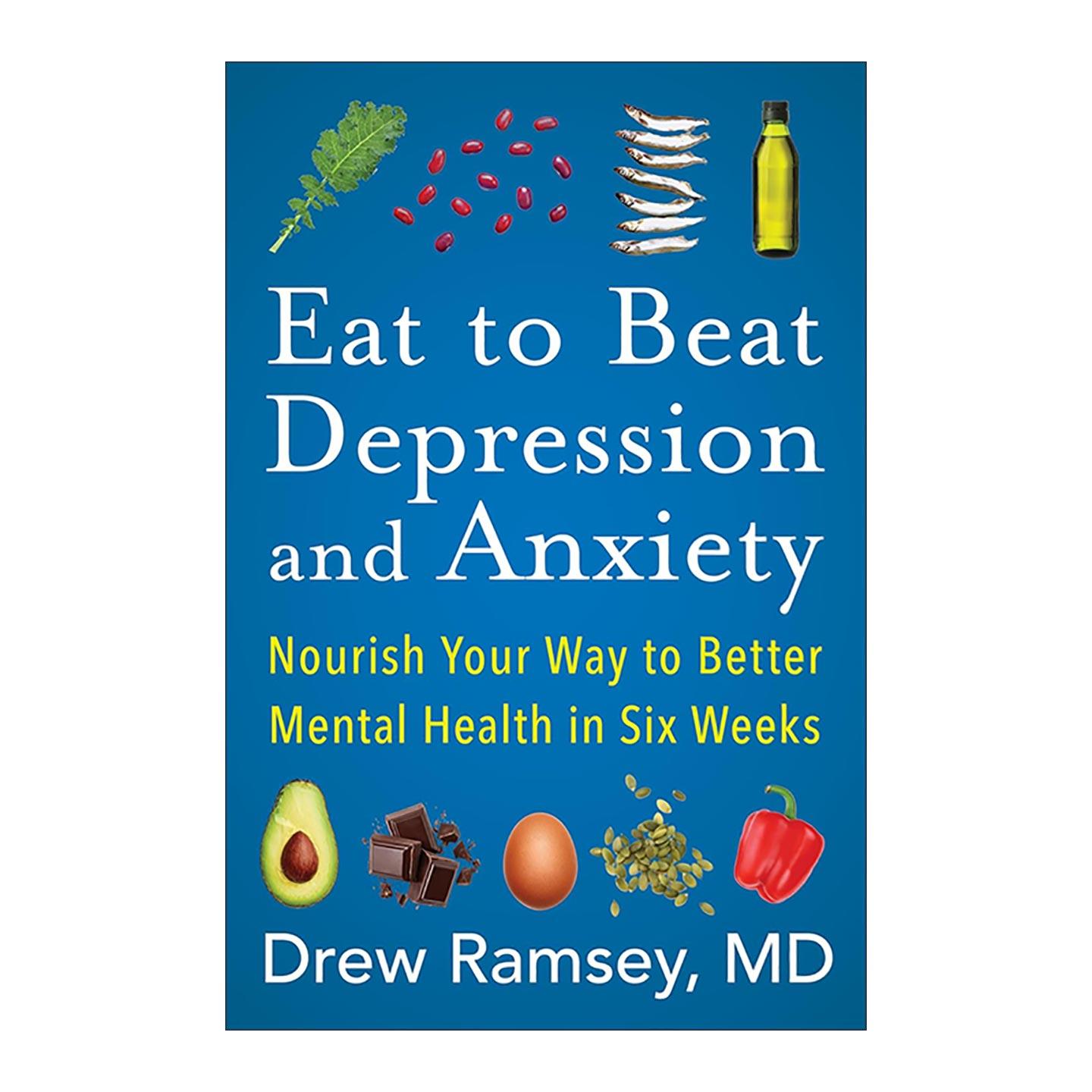英文原版 Eat To Beat Depression And Anxiety 用吃打败抑郁症 用健康饮食对抗焦虑 拉姆齐 英文版 进口英语原版书籍