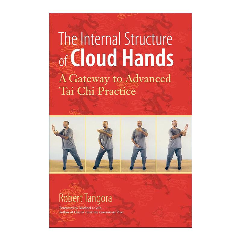 英文原版 The Internal Structure of Cloud Hands 云手技巧指南 太极拳练习技巧 Robert Tangora 英文版 进口英语原版书籍
