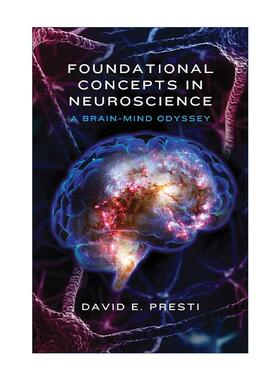 英文原版 Foundational Concepts in Neuroscience 神经科学中的基础概念 大脑思维历险记 David E. Presti 精装 进口英语原版书籍