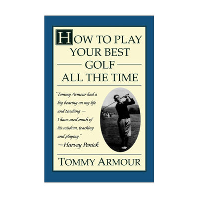 英文原版 How to Play Your Best Golf All the Time 如何一直打出高尔夫 汤米阿莫三世 英文版 进口英语原版书籍