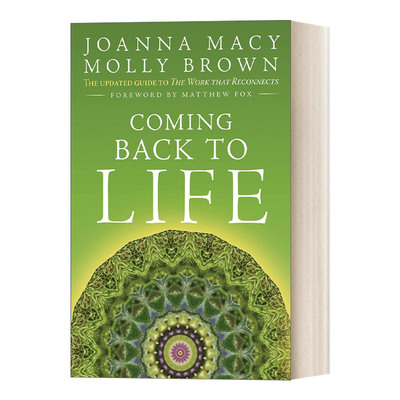 英文原版 Coming Back to Life The Updated Guide to the Work That Reconnects 回归生活 重新对接工作的更新版指南 英文版
