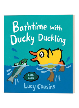 英文原版绘本 Bathtime with Ducky Duckling 与小鸭子一起洗澡 低幼儿童英语启蒙布书绘本 洗澡书 Lucy Cousins 英文原版 进口书