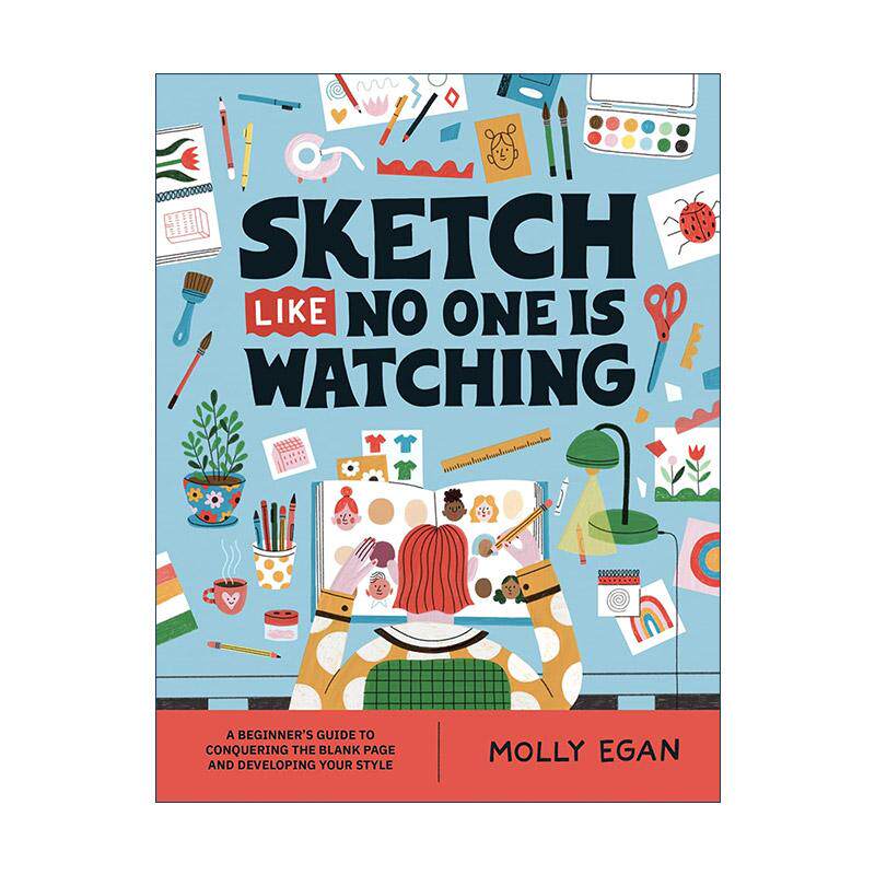 英文原版 Sketch Like No One is Watching 像没人在看一样素描 征服空白页的初学者绘画指南 英文版 进口英语原版书籍