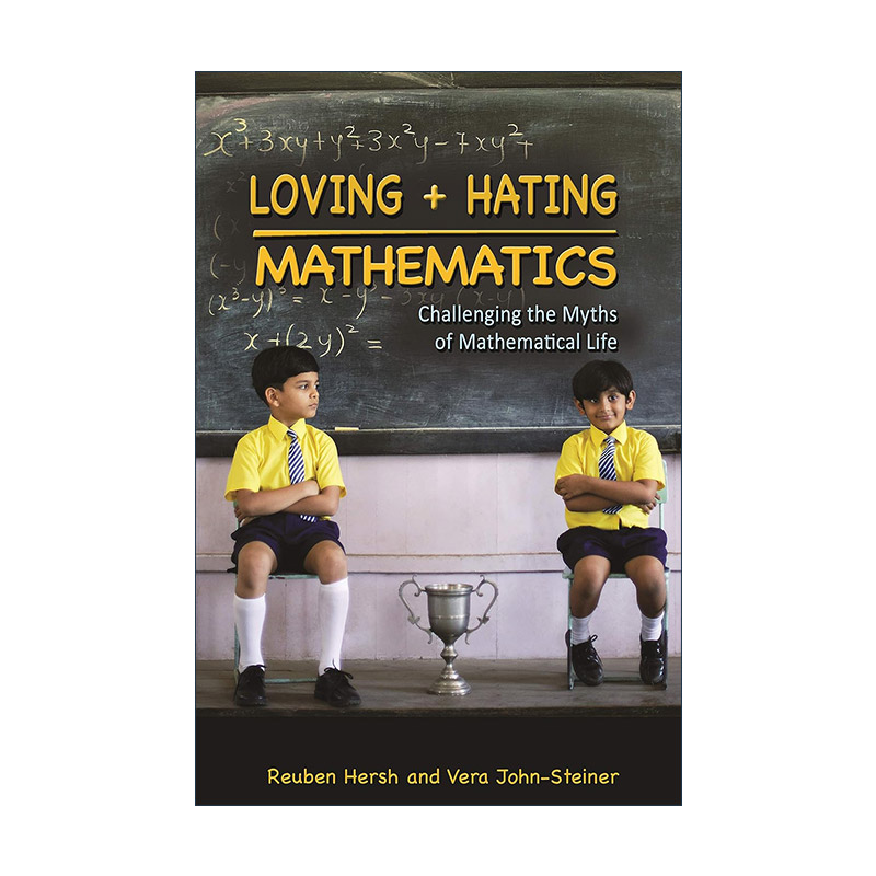 英文原版 Loving and Hating Mathematics爱+恨数学还原最真实的数学 Reuben Hersh鲁本?赫什精装英文版进口英语原版书籍