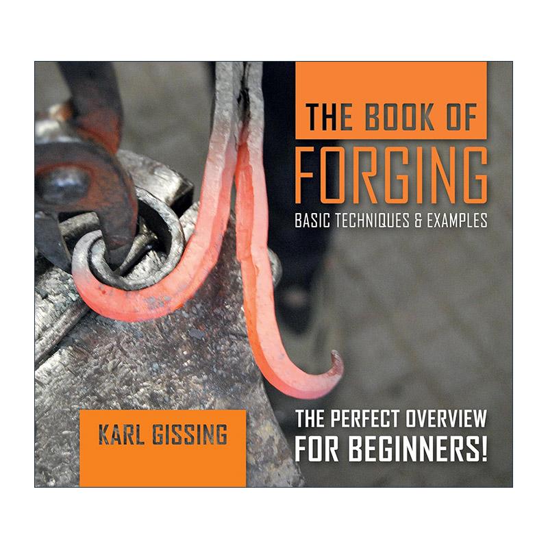 英文原版 The Book of Forging 锻造之书 基本技术与示例 初学者指南 Karl Gissing 精装 英文版 进口英语原版书籍