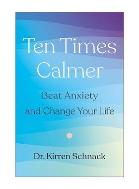 英文原版 Ten Times Calmer 平静十倍 战胜焦虑 改变你的生活 精装 英文版 进口英语原版书籍