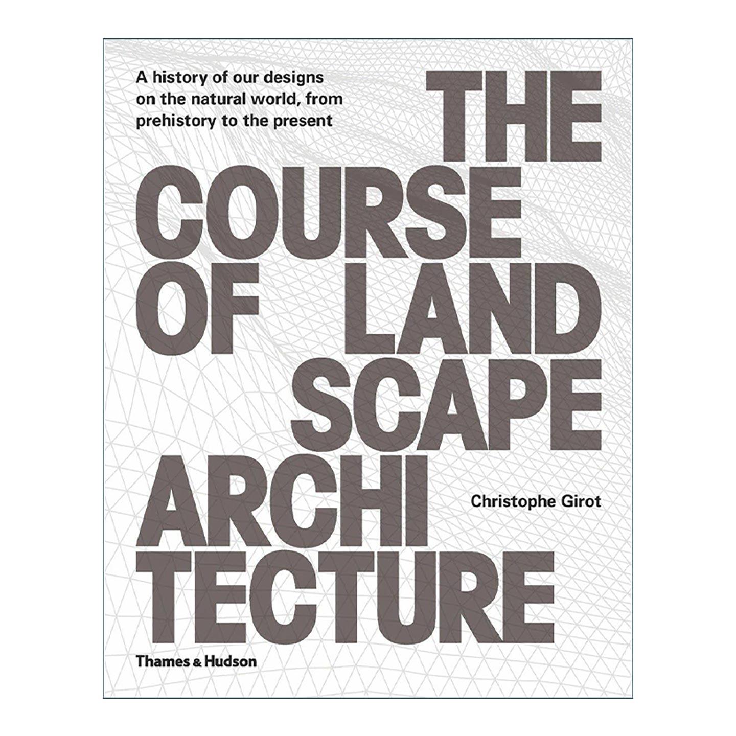 英文原版 The Course of Landscape Architecture 景观建筑设计课程全集 自然世界的设计历史精装 英文版 进口英语原版书籍