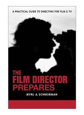 英文原版 The Film Director Prepares 电影导演的准备 影视导演完整指南 从剧本分析到后期制作 制片人Myrl A. Schreibman 英文版