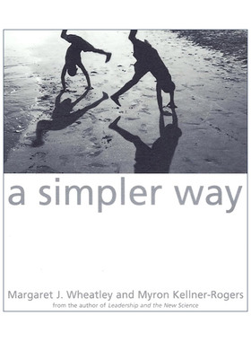 英文原版 A Simpler Way 一种简单的方式 企业组织管理指南 领导力与新科学作者Margaret J. Wheatley 英文版 进口英语原版书籍