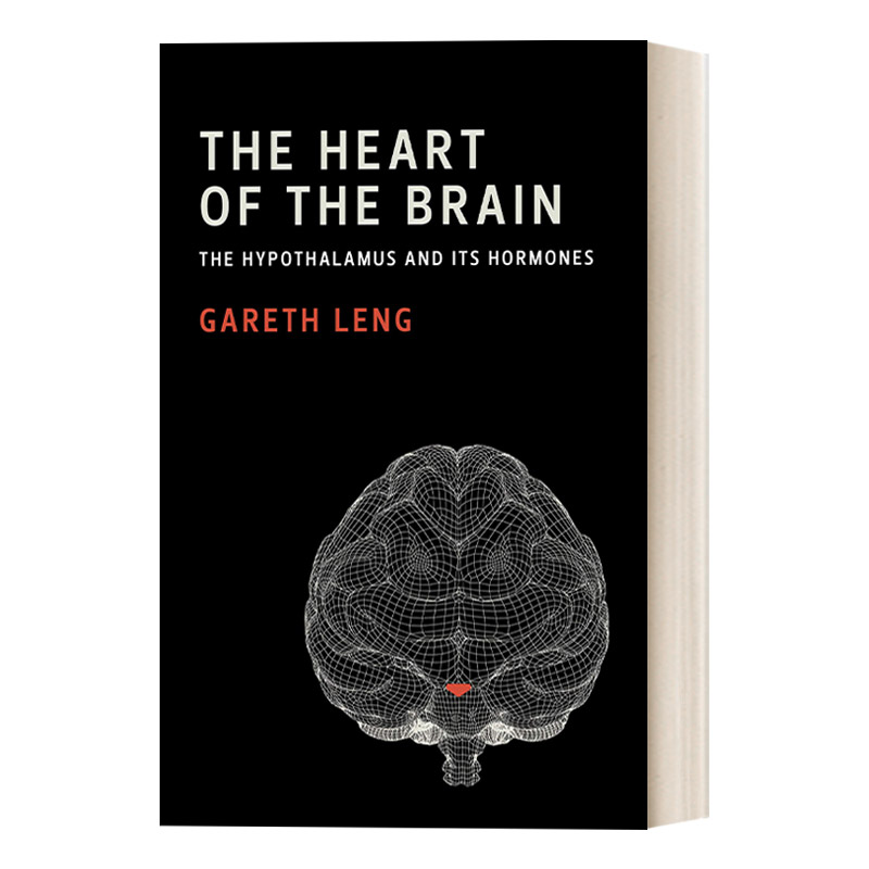 英文原版 The Heart of the Brain 大脑的心脏 下丘脑及其激素 神经系统科学 内分泌学 Gareth Leng 精装 英文版 进口英语原版书籍