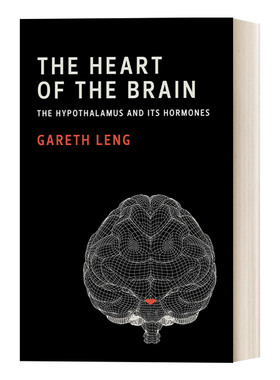 英文原版 The Heart of the Brain 大脑的心脏 下丘脑及其激素 神经系统科学 内分泌学 Gareth Leng 精装 英文版 进口英语原版书籍