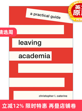 英文原版 Leaving Academia 离开学术界 实用指南 职业 转行 Christopher L. Caterine 英文版 进口英语原版书籍