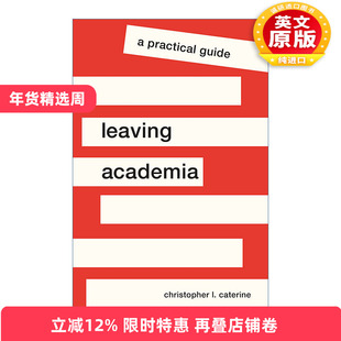 英文原版 Leaving Academia 离开学术界 实用指南 职业 转行 Christopher L. Caterine 英文版 进口英语原版书籍