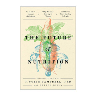 Nutrition 未来 The 英文版 书籍 英文原版 Campbell 救命饮食3 Future 健康 营养学 进口英语原版 Colin