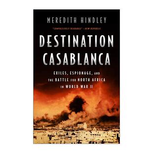 卡萨布兰卡之行 二战中 进口英语原版 Destination 书籍 英文版 Casablanca 间谍活动与北非之战 英文原版 流亡