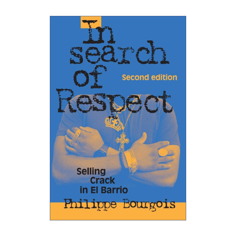 英文原版 In Search of Respect 生命的尊严 透析哈莱姆东区的快克买卖 菲利普·布儒瓦 剑桥社科结构分析系列 英文版 进口书籍