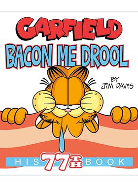 英文原版 Garfield Bacon Me Drool His 77th Book 加菲猫 对着培根流口水 全彩漫画汇编 Jim Davis 英文版 进口英语原版书籍