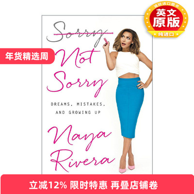 英文原版 Sorry Not Sorry 抱歉不抱歉 梦想 错误与成长 Naya Rivera娜雅·里维拉自传 精装 英文版 进口英语原版书籍
