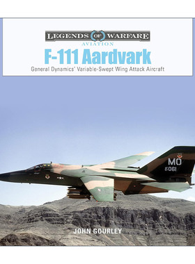 英文原版 F-111 Aardvark F-111战斗轰炸机 通用动力公司可变后掠翼攻击机 精装图册指南 John Gourley 英文版 进口英语原版书籍