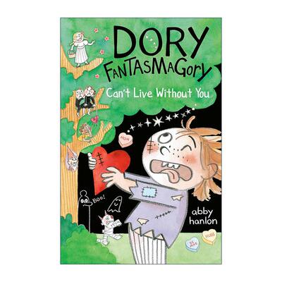 英文原版 Dory Fantasmagory 6 Can't Live Without You 爱幻想的多莉6 儿童章节桥梁故事书 英文版 进口英语原版书籍