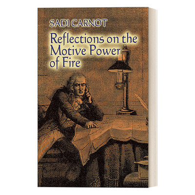英文原版 Reflections on the Motive Power of Fire  萨迪 卡诺 关于火的动力的思考 和其他关于热力学第二定律的论文 进口书