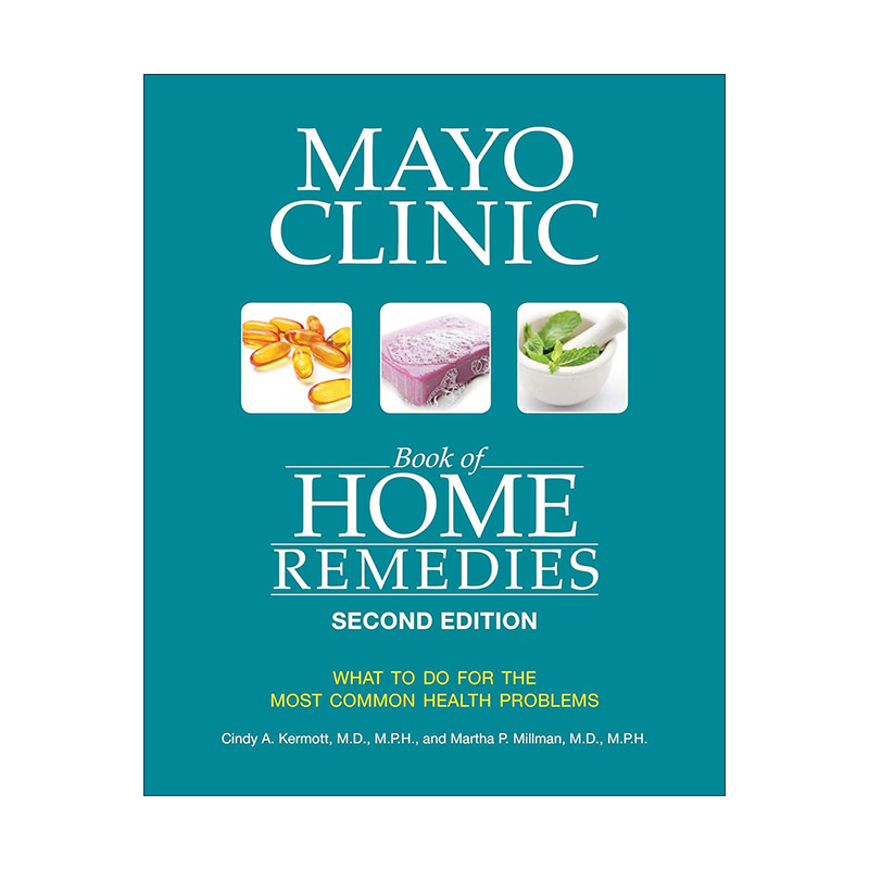 英文原版 Mayo Clinic Book of Home Remedies 梅奥家庭治疗指南 第二版 如何处理常见的健康问题 Cindy A. Kermott 英文版
