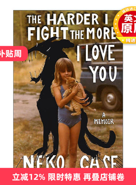 英文原版 The Harder I Fight the More I Love You 妮可·凯斯回忆录 精装 英文版 进口英语原版书籍