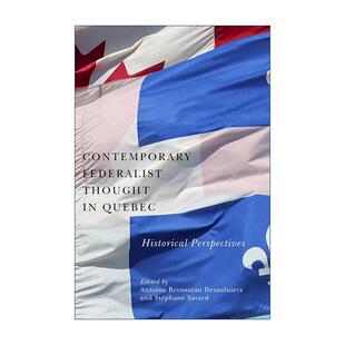 英文原版 Contemporary Federalist Thought in Quebec 魁北克的现代联邦制思想 历史研究角度 英文版 进口英语原版书籍