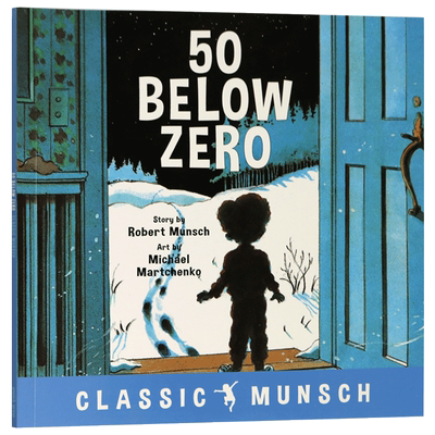 蒙施爷爷讲故事 零下50度 英文原版 50 Below Zero 英文版儿童英语故事图画书 语言学习阅读兴趣培养书 进口书籍 Robert Munsch