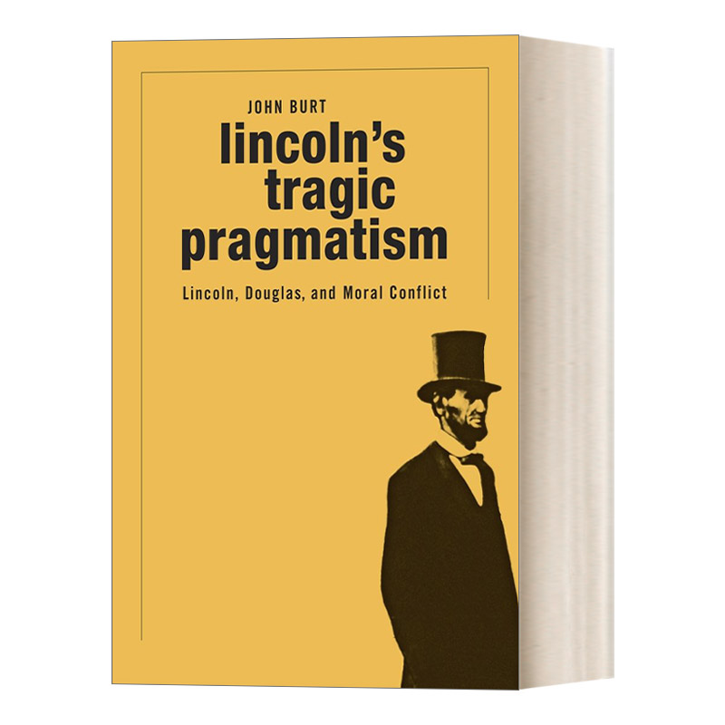 英文原版 Lincoln's Tragic Pragmatism Lincoln Douglas and Moral Conflict 林肯的悲剧性实用主义 英文版 进口英语原版书籍