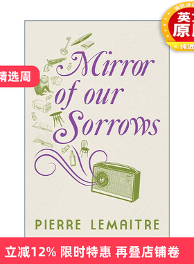 英文原版 Mirror of our Sorrows 悲伤之镜 天上再见3 历史战争小说 匕首奖和龚古尔文学奖得主皮耶尔?勒迈特Pierre Lemaitre