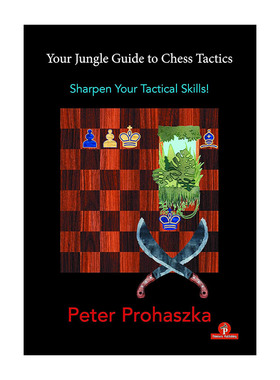 英文原版 Your Jungle Guide to Chess Tactics 国际象棋战术丛林指南 匈牙利顶级棋手Peter Prohaszka 英文版 进口英语原版书籍