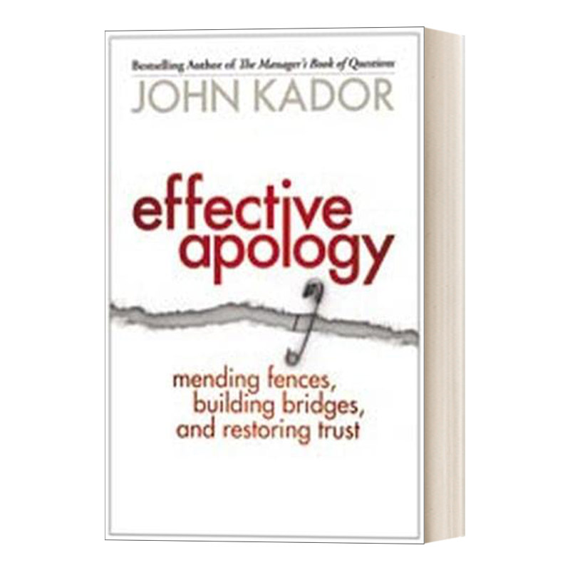 英文原版 Effective Apology 有效的道歉 修复隔阂 建立桥梁 恢复信任 沟通技能 John Kador 英文版 进口英语原版书籍
