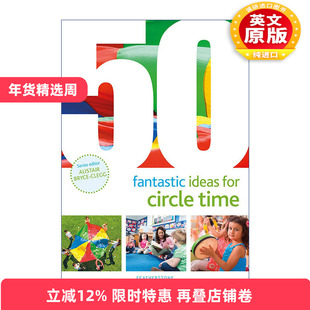 英文原版 50 Fantastic Ideas for Circle Time 50个让孩子体验圆圈时间的奇思妙想 0-5岁孩子启蒙 英文版 进口英语原版书籍
