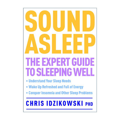 英文原版 Sound Asleep 良好睡眠的专家指南 健康 Dr Chris Idzikowski 英文版 进口英语原版书籍