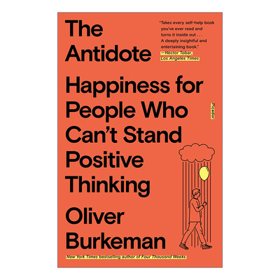 英文原版 The Antidote Happiness for People Who Can't Stand Positive Thinking解药 不能忍受积极思维的人如何获得幸福 英文版