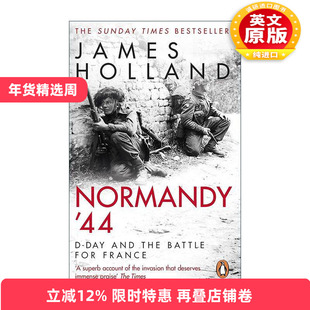 英文原版 Normandy‘44 诺曼底1944 登陆日与史诗般的77天法国战役 James Holland 英文版 进口英语原版书籍