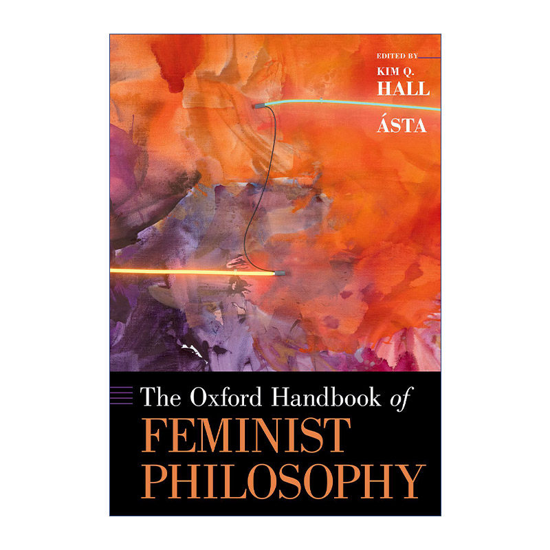 英文原版 The Oxford Handbook of Feminist Philosophy 牛津女性主义哲学手册 精装 英文版 进口英语原版书籍