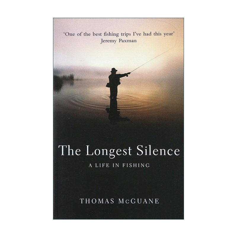英文原版 The Longest Silence 最漫长的寂静 我的钓鱼人生 托马斯·麦冈安 英文版 进口英语原版书籍