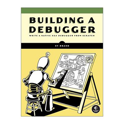 英文原版 Building a Debugger 构建调试器 从头编写本机x64调试器 微软c++开发者大使Sy Brand 英文版 进口英语原版书籍