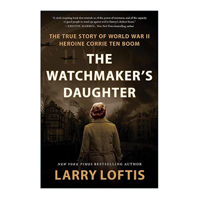 英文原版 The Watchmaker's Daughter 钟表匠的女儿 二战女英雄柯丽·坦·布姆的真实故事 英文版 进口英语原版书籍