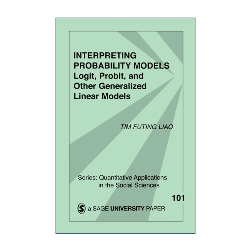 英文原版 Interpreting Probability Models解释概率模型 logit probit以及其他广义线性模型廖福挺 SAGE社会科学定量研究应用-封面