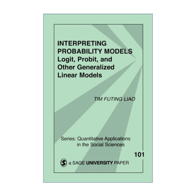 英文原版 Interpreting Probability Models 解释概率模型 logit probit以及其他广义线性模型 廖福挺 SAGE社会科学定量研究应用