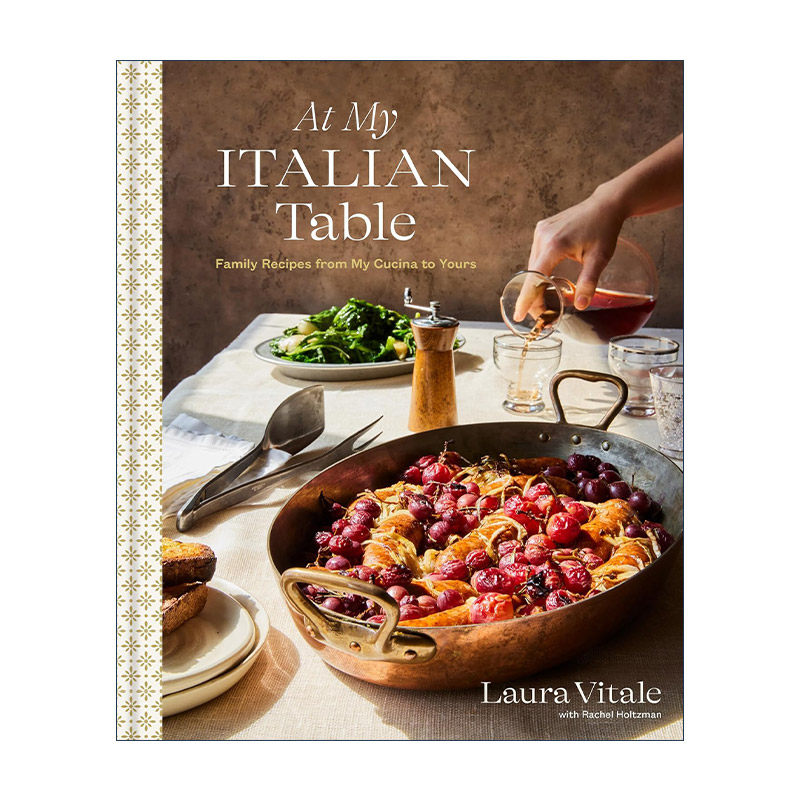 英文原版 At My Italian Table 在我的意大利餐桌上 美食家庭食谱 烩饭 千层面 蛋糕 Laura Vitale 精装 英文版 进口英语原版书籍