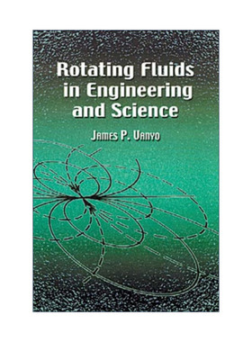 英文原版 Rotating Fluids in Engineering and Science 旋转流体工程和科学 机械 力学 James P. Vanyo 英文版 进口英语原版书籍