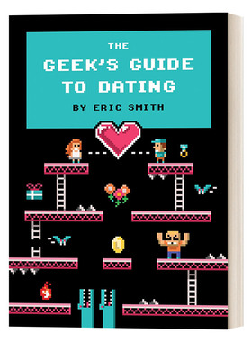 英文原版 The Geek's Guide to Dating 宅人约会指南 宅很好 一起宅更好 Eric Smith埃里克?史密斯 英文版 进口英语原版书籍