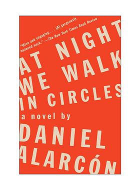 英文原版 At Night We Walk in Circles 晚上我们绕圈子走 笔会 福克纳文学奖入围 Daniel Alarcon 英文版 进口英语原版书籍