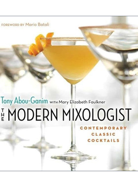 英文原版 The Modern Mixologist 现代调酒师 当代经典鸡尾酒 精装全彩插图指南 Tony Abou-Ganim托尼·阿博·加宁 进口英语书籍