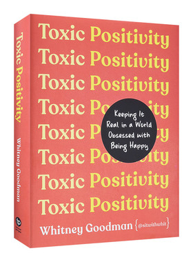 英文原版 Toxic Positivity 积极的陷阱 如何活出真实的自我 注册心理治疗师惠特尼·古德曼 精装 英文版 进口书籍