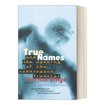 英文原版 True Names and the Opening of the Cyberspace Frontier 真名实姓 弗诺文奇的科幻世界与现代计算机网络的发展 进口书